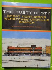 THE RUSTY DUSTY GN GREAT NORTHERN WENATCHEE OROVILLE BRANCH MCCULLOCH LANGLOT picture