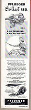 1950 Vintage Ad Pflueger Skilkast Fishing Reels Pal-O-Mine & Chum Spoon Lures picture