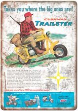 Cushman Trailster Mini Bike Ad Reproduction Metal Sign A335 picture