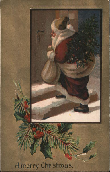 Santa Claus 1915 A Merry Christmas.-Santa Going up Steps,with bag and Christmas