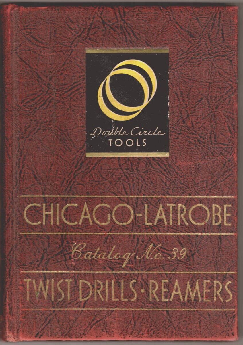 vintage CHICAGO LATROBE 1939 Catalog Twist Drills, Reamers, Special Tools hc#39