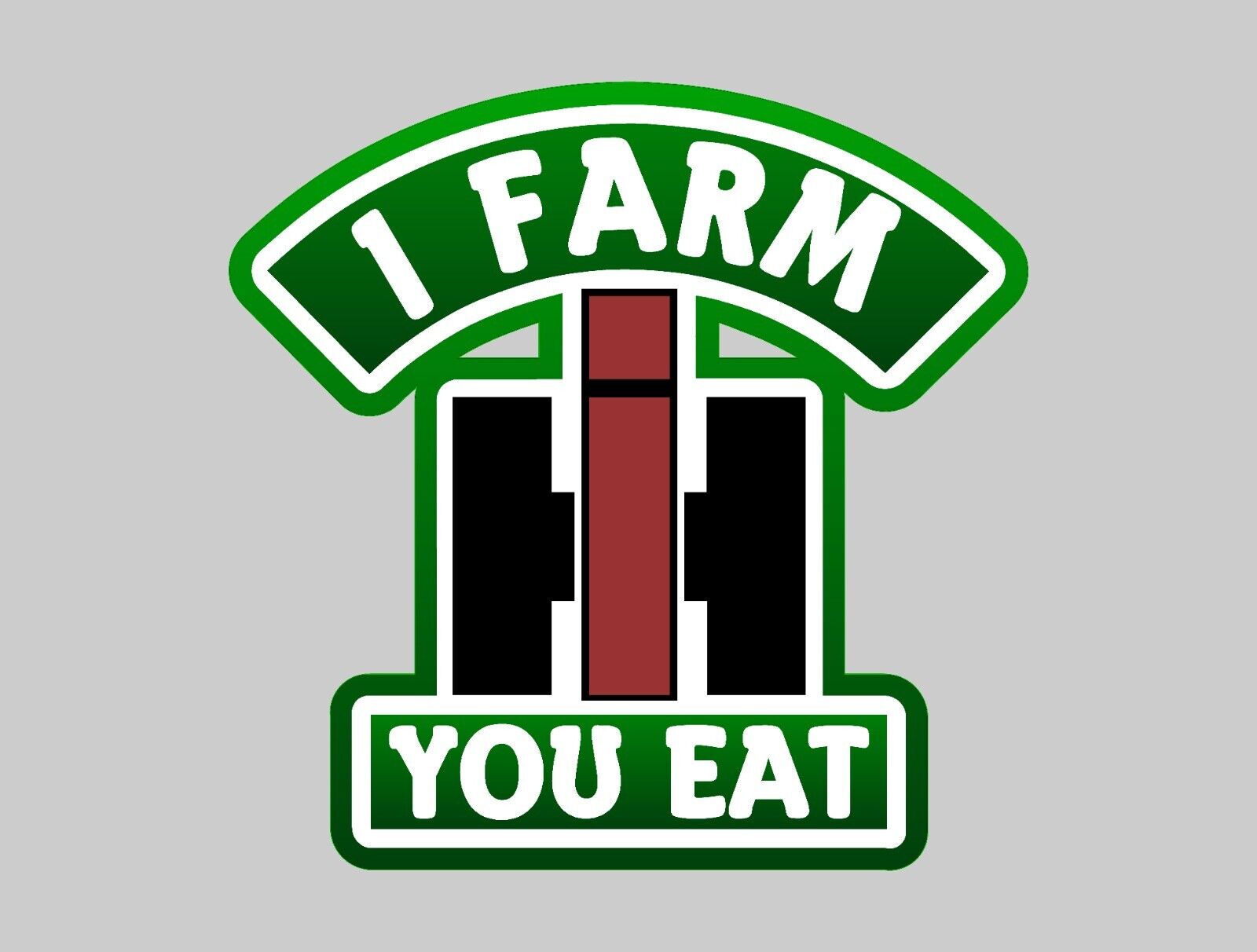 International Harvester Vintage - I Farm You Eat - Sticker Decal Emblem