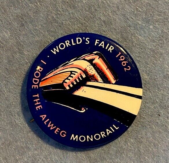1962 “I Rode The Alweg Monorail” Seattle World Fair  Vintage Pinback