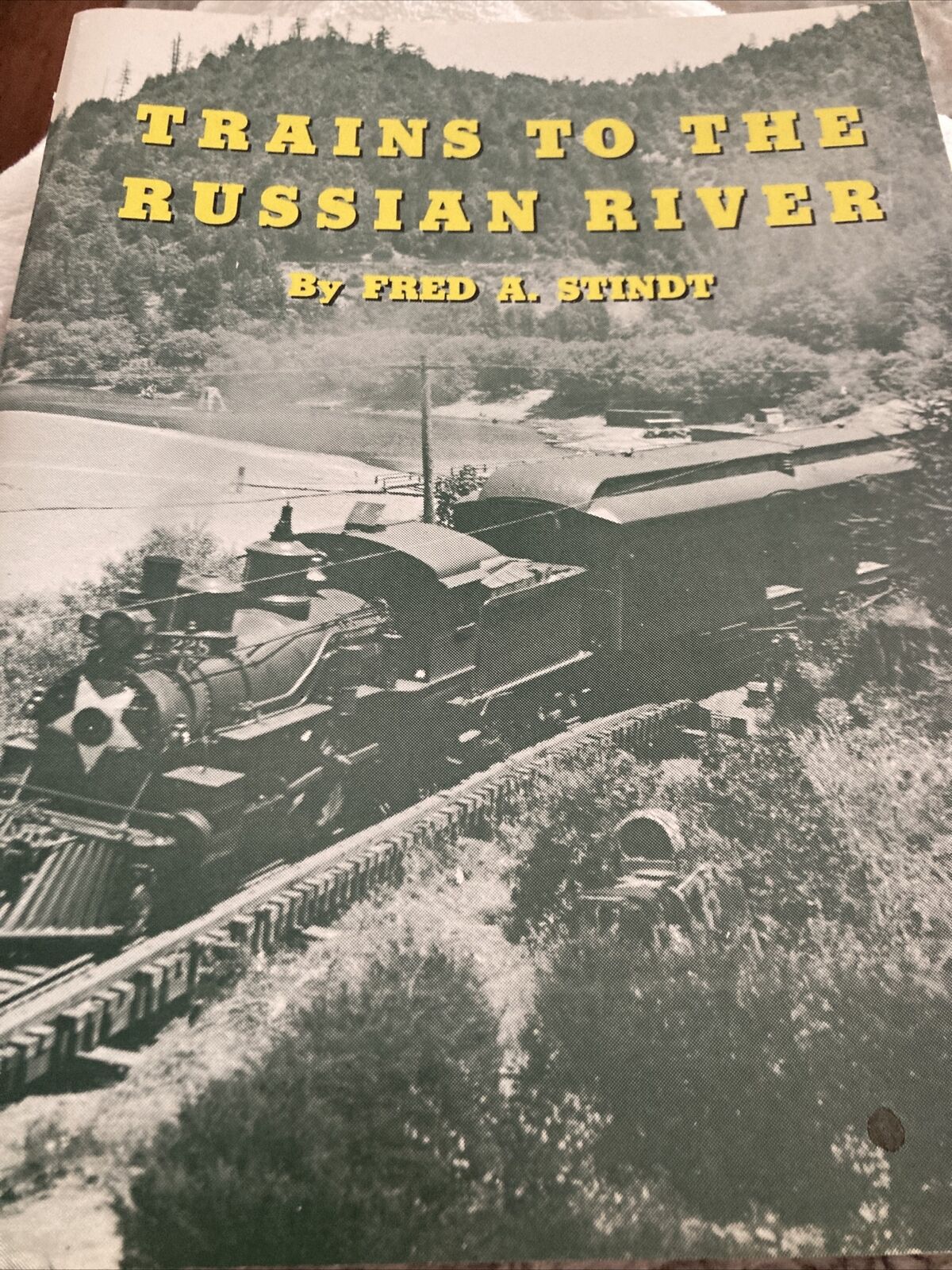 Trains to the Russian River by Author Fred A. Stindt Book Sonoma County