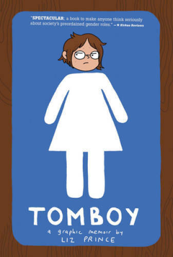 Tomboy: A Graphic Memoir - Paperback By Prince, Liz - GOOD