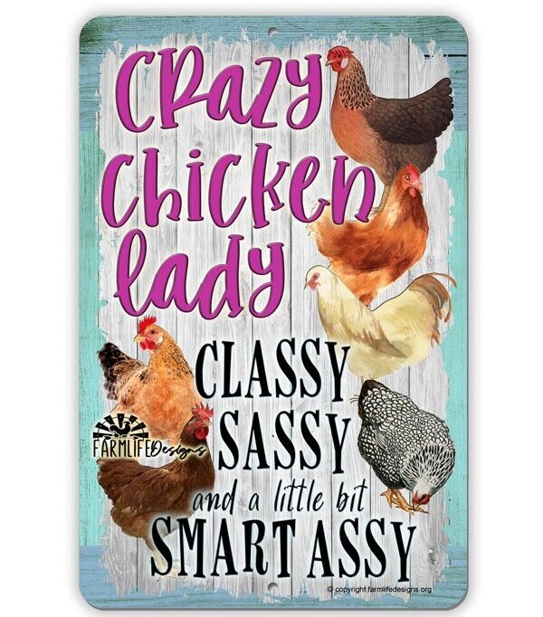 Crazy Chicken Lady sign Classy Sassy Smart Assy chickens funny hens roosters