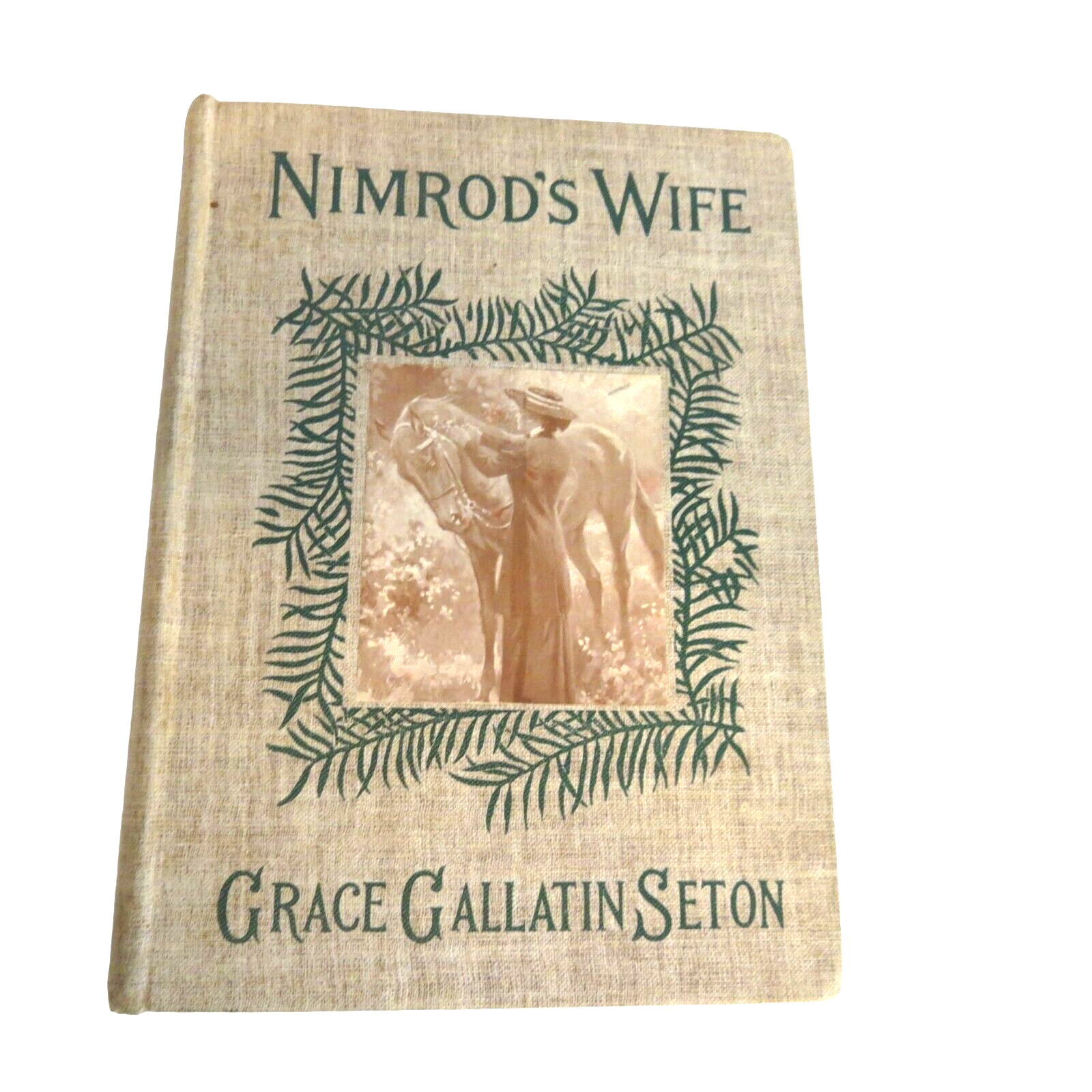 Nimrod's Wife by Grace Gallatin Seton 1907 (First Edition) Hardback Doubleday