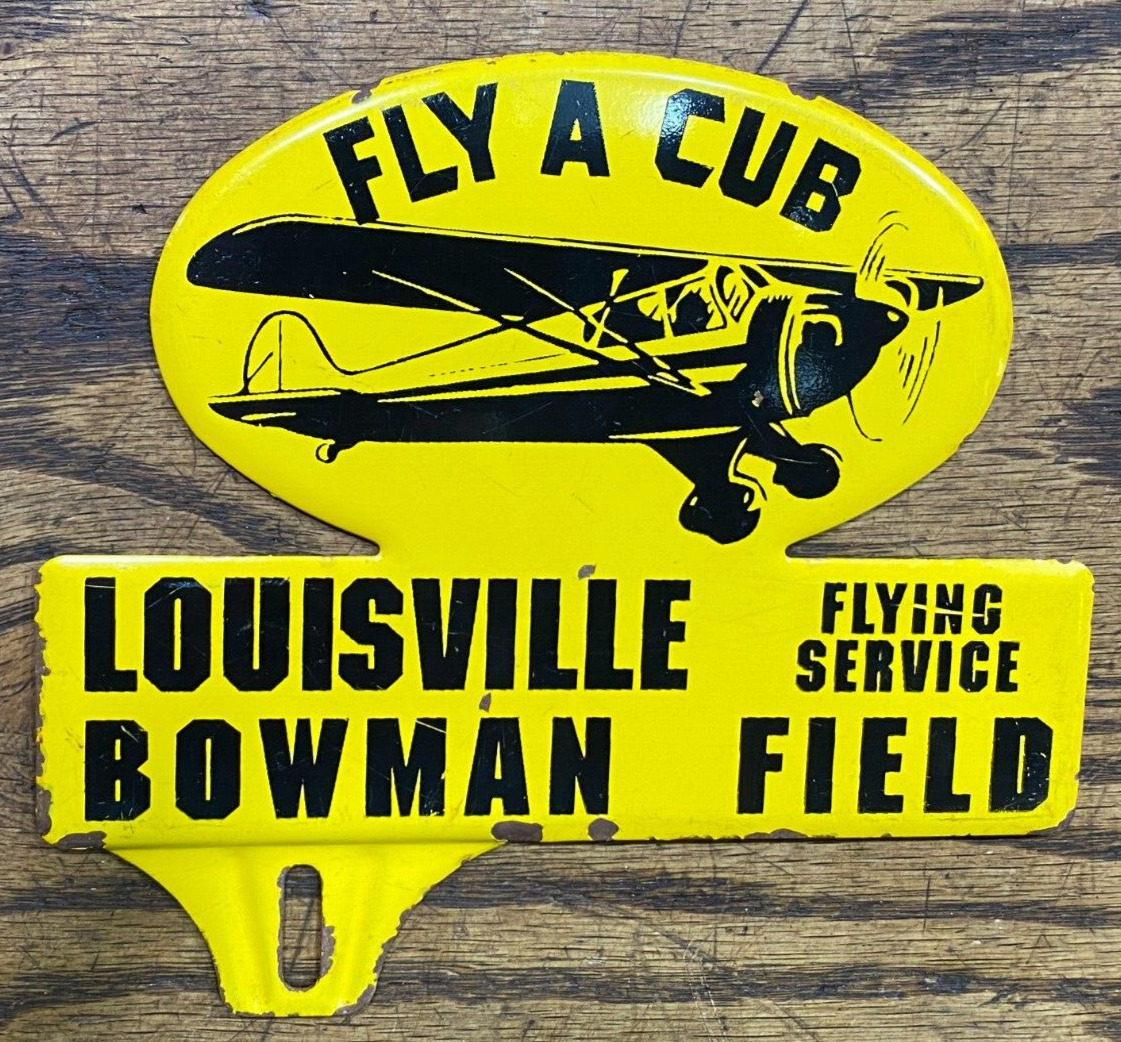 Vintage FLY A CUB AIRPLANE License Plate TOPPER Louisville Bowman Field Car Tag