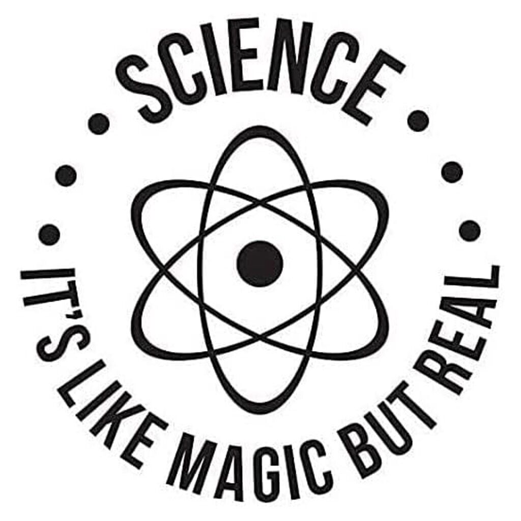 Science - It\'s Like Magic, But Real Black Vinyl Decal Car Window Laptop Tablet