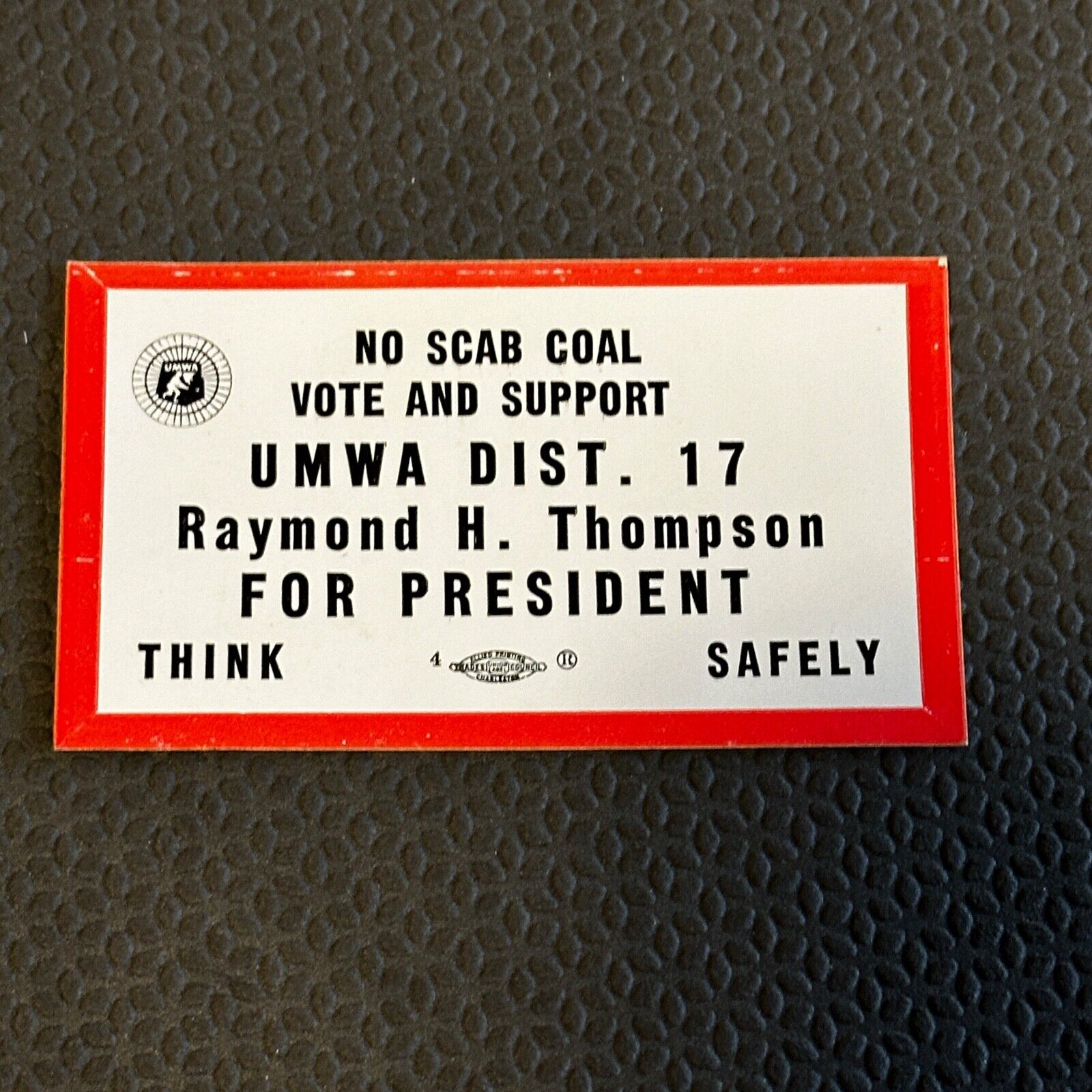 Vintage Sticker UMWA Dist 17 Raymond H Thompson for President No SCAB Coal