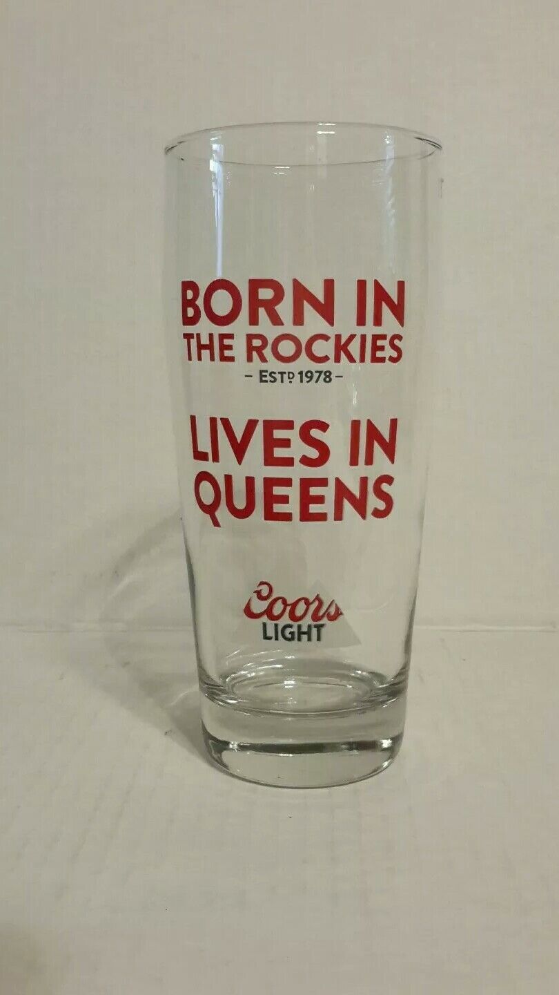 COORS LIGHT 16oz Beer Glass - BORN IN THE ROOKIES LIVES IN QUEENS - RARE - A3