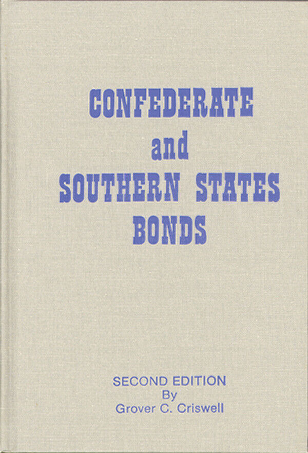 Confederate and Southern States Bonds by Grover C. Criswell - Books