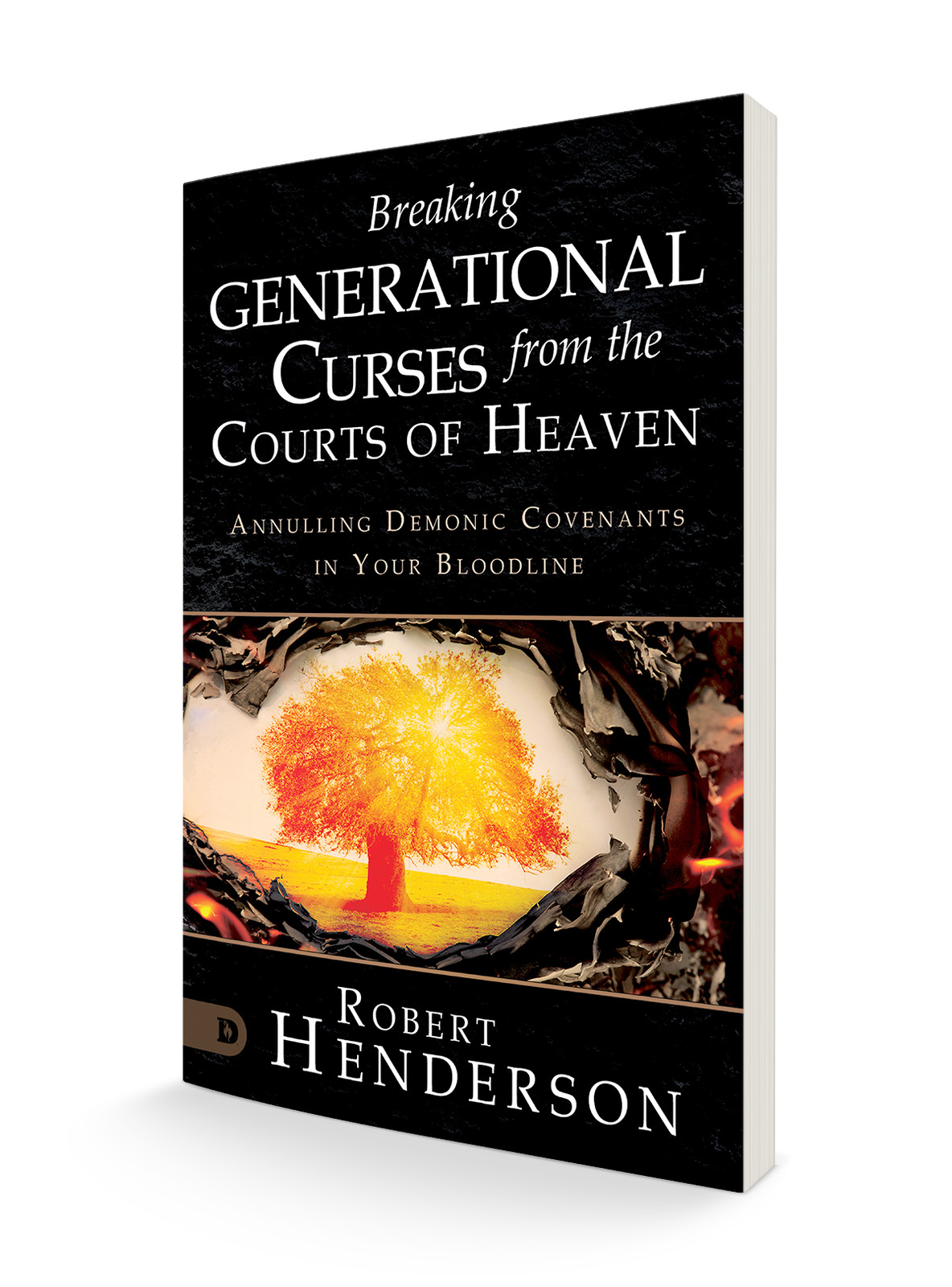 Breaking Generational Curses from the Courts of Heaven: Annulling Demonic Covena