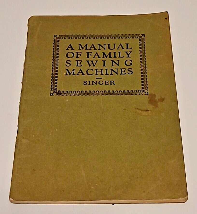 A Manual Of Family Sewing Machines, 1926, Singer Sewing Machine Co