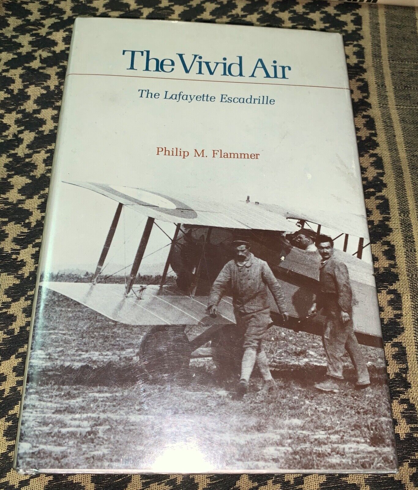THE VIVID AIR LAFAYETTE ESCADRILLE WW1 WWI By Philip M. Flammer FREE USA SHIP