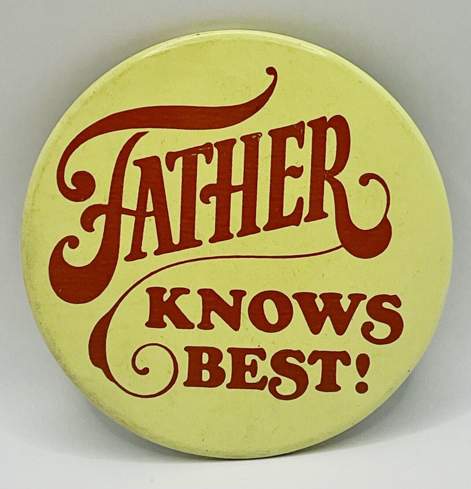 Vintage 1983 Father Knows Best 3” Pin Button Badge By American Greetings