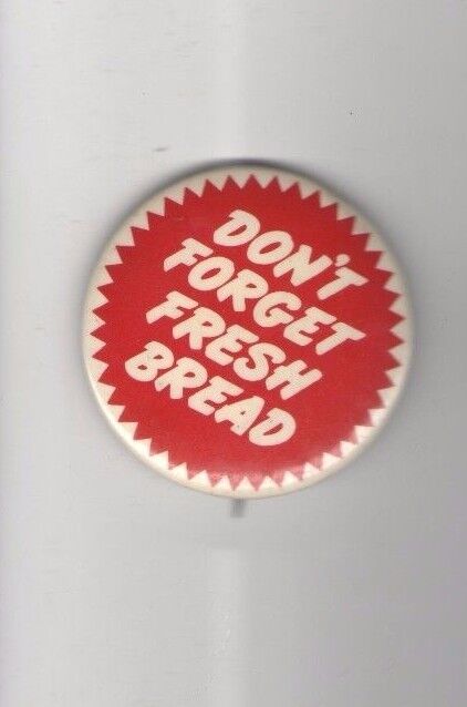 Vintage STROEHMANN's pin BREAD pinback BAKERY Baking Don't Forget Fresh Bread