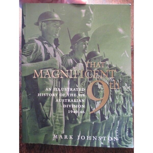 THE MAGNIFICENT 9th AUSTRALIAN DIVSION 1940-46 WW2 Book Tobruk El Alamein