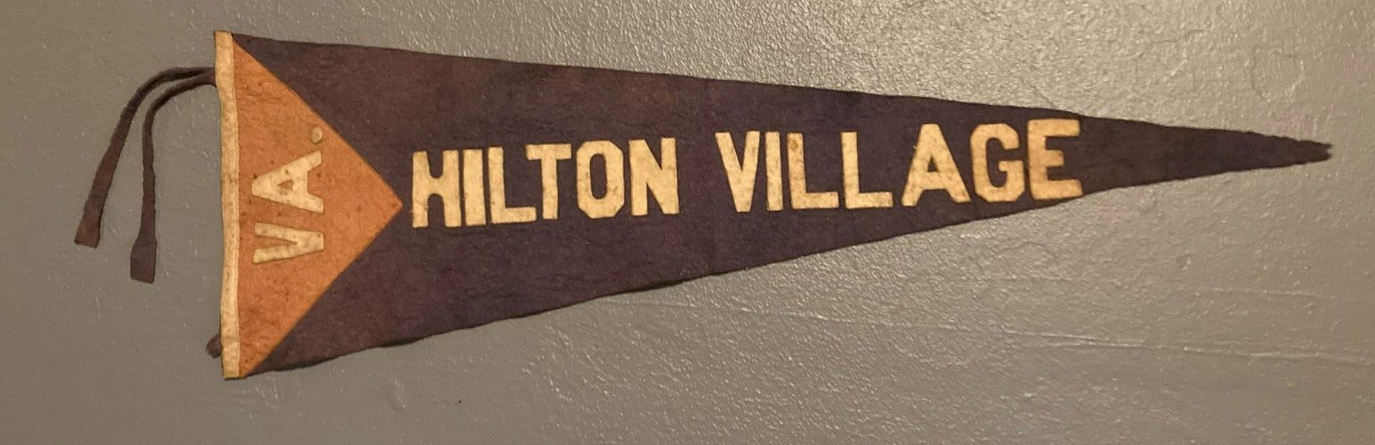 Virginia Newport News VA HISTORIC Hilton Village PENNANT EXTREMELY OLD ANTIQUE