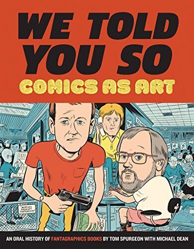 WE TOLD YOU SO: COMICS AS ART By Tom Spurgeon & Michael Dean - Hardcover **NEW**