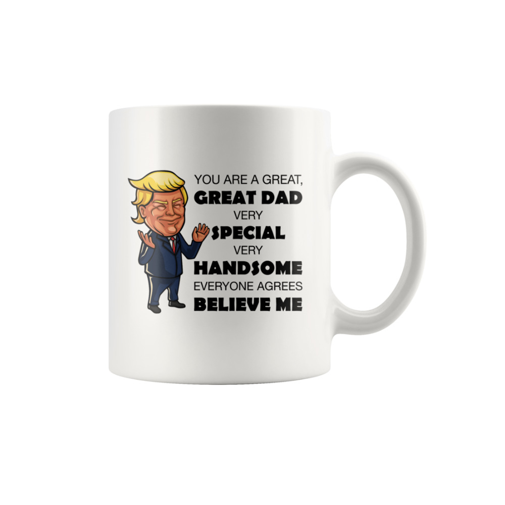 Donald Trump Great Dad Father's Day Gift MAGA Mug 11 oz Funny Coffee Cup Mug