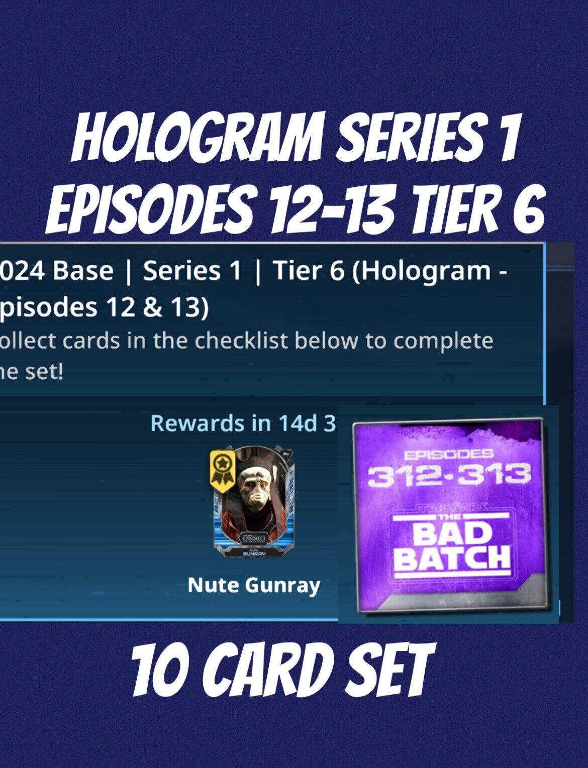topps star wars card Trader EPISODES 12-13 BAD BATCH Hologram 10 Card Set