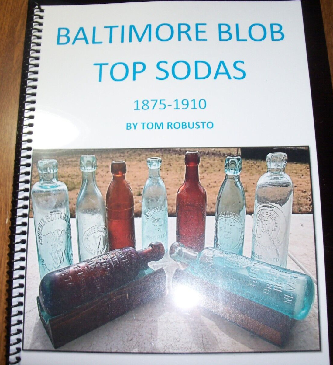 BALTIMORE MARYLAND BLOB TOP SODA BOOK( INCLUDES PICTURES OF ALL KNOWN BLOB TOPS)