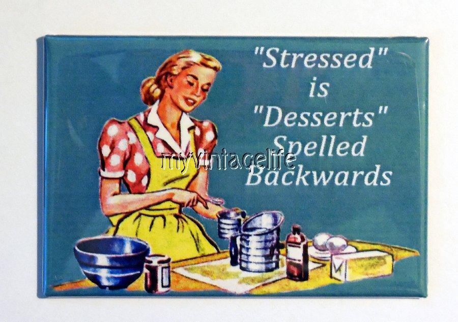 STRESSED IS DESSERTS SPELLED BACKWARDS 2\