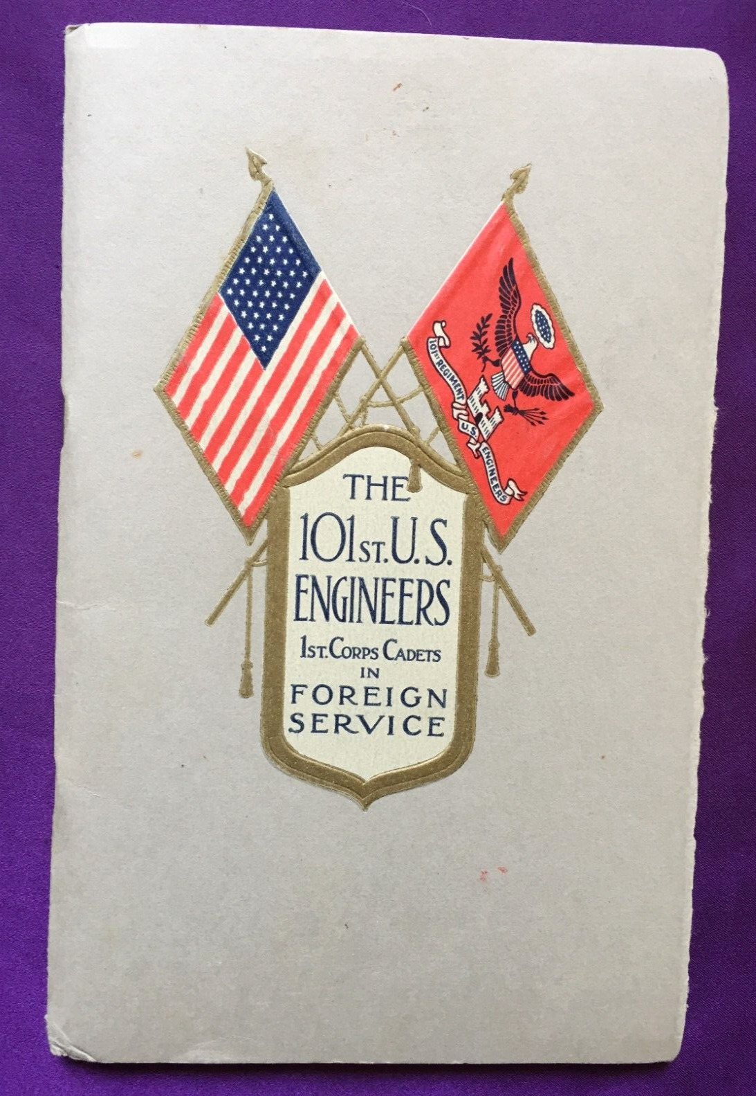 1919 - 101st U.S. ENGINEERS (1st Corps Cadets) IN FOREIGN SERVICE - WWI, Rare