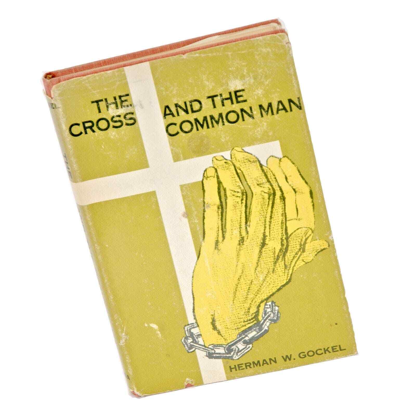 The Cross and the Common Man Book Herman Gockel Christian Faith God Jesus 1955