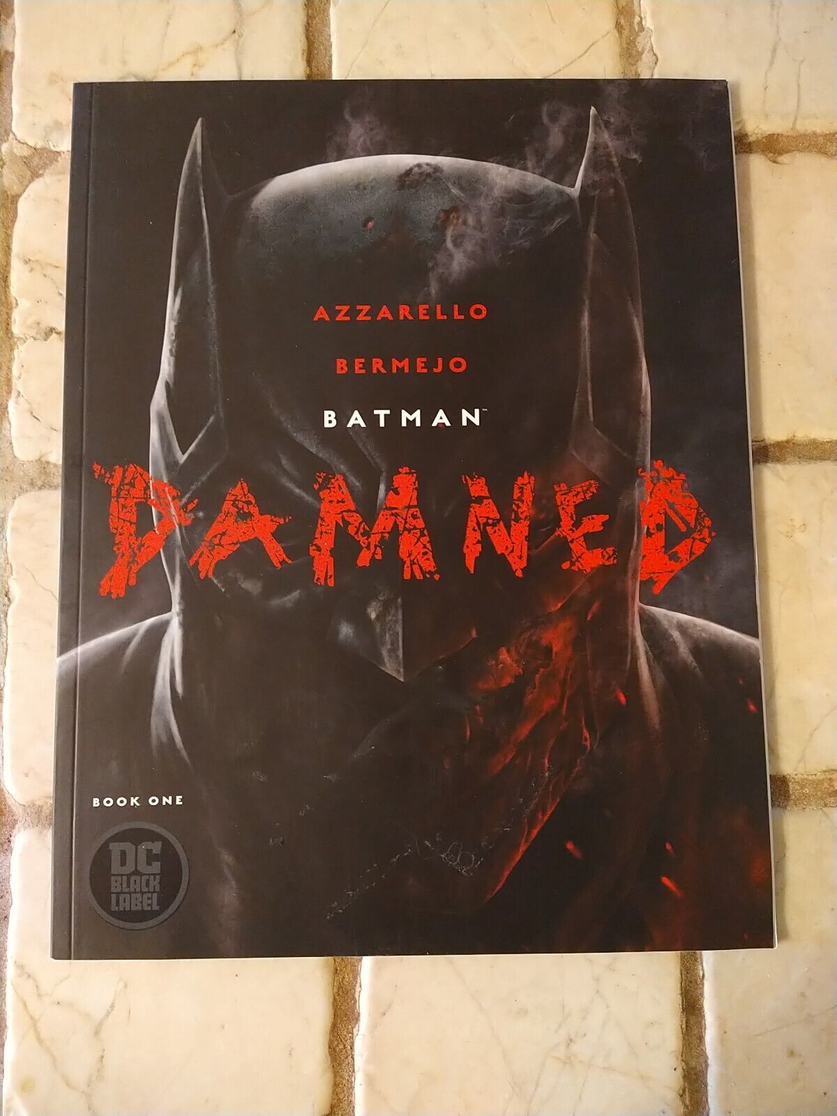 Batman Damned #1 First Print Azzarello & Bermejo (Uncensored) DC Comics