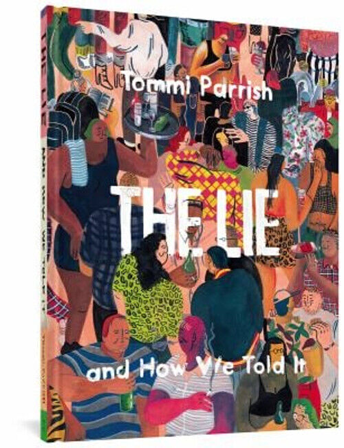 The Lie And How We Told It Hardcover Tommi Parrish