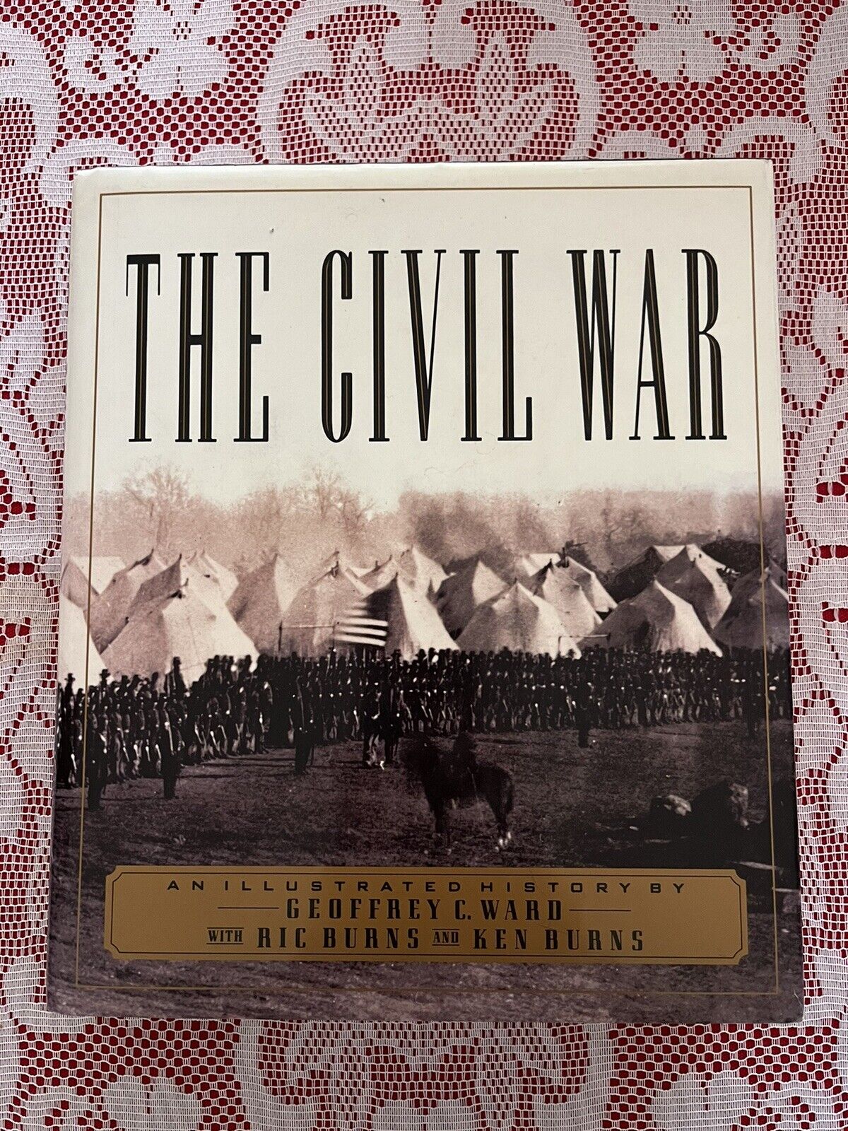 The Civil War Illustrated History Book by Geoffrey C. Ward, Ric/ Ken Burns