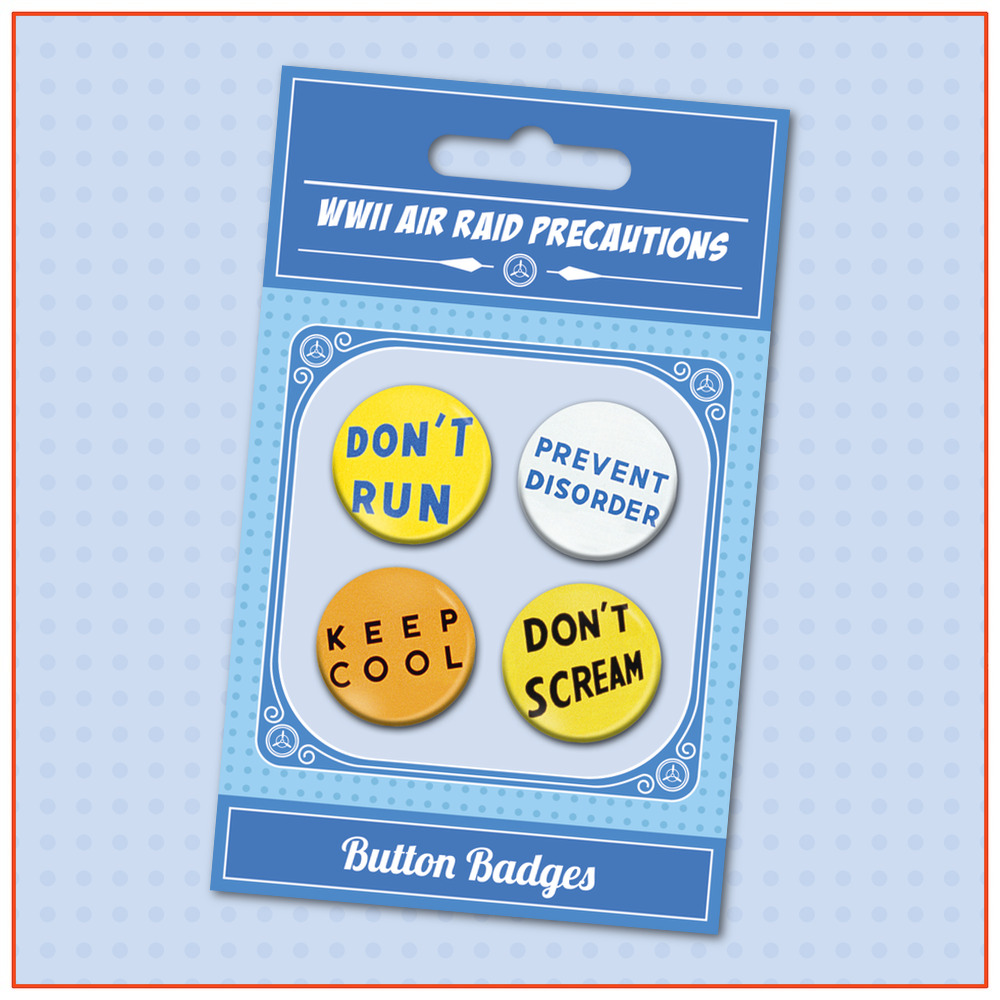 WWII AIR RAID PRECAUTIONS 4 x Button Badges Pack. Don\'t Run/Prevent Disorder/...
