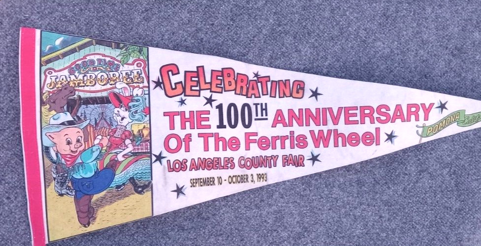 Los Angeles Fair FERRIS Wheel Pennant Flag 100th YEAR  county 1993 porky