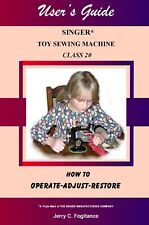Singer 20 Toy Child's Sewing Machine Manual USER'S GUIDE RESTORATION ADJUSTMENTS picture