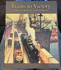 TRAINS TO VICTORY: AMERICA'S RAILROADS IN WWII Heimburger & Kelly Excellent DjHc picture