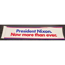 President Nixon. Now more than ever. 1972 Presidential Election Bumper Sticker picture
