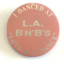 Vintage Los Angeles BnB's Love Bug Dance Pinback Button Los Angeles California picture
