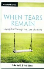 When Tears Remain Loss of Child Discovery Series booklet pamphlet picture