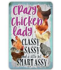 Crazy Chicken Lady sign Classy Sassy Smart Assy chickens funny hens roosters picture