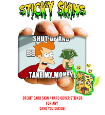 Shut Up & Take Fry Money Credit Card Skin Cover / Wrap Decal Pre-Cut Sticker picture
