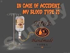 In case of an Accident My Blood Type Is Tito's Metal Sign 9