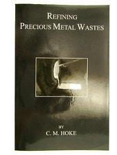 Refining Precious Metal Wastes by C. M Hoke-362pg Book-Gold-Rhodium-DIY-Paper... picture