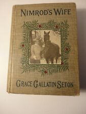 1907 edition of 'Nimrod's Wife' by Grace Gallatin Seton picture