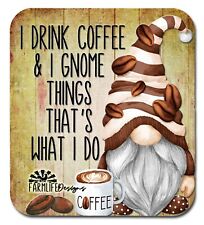 Coffee Gnome, I Drink Coffee and I Gnome Things, That's What I Do, 4