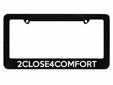 Too close for comfort Black License Plate Frame frames humor fits most USA & CAN picture