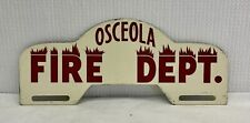 Vintage Original Osceola Fire Department License Plate Topper Florida picture