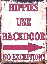 HIPPIES USE BACK DOOR metal wall sign pub,bar shed garage cafe shop kitchen art picture