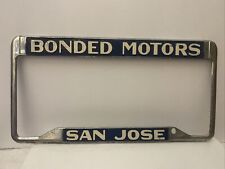 Vintage Bonded Motors Sann Jose California Metal License Plate Frame Embossed picture